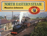 Steam Portfolios: North Eastern Steam by JOHNSON, Maurice 